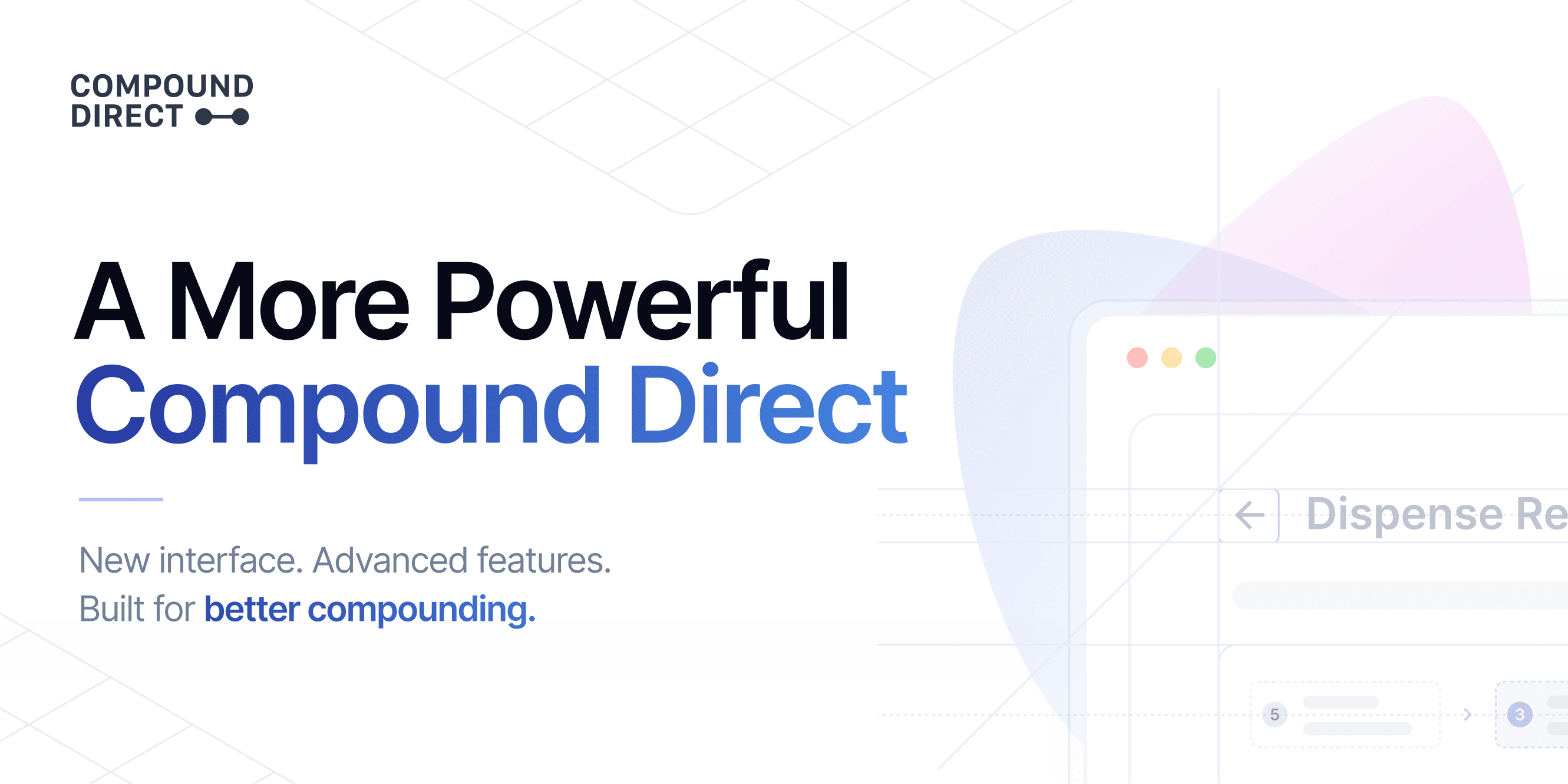 A More Powerful Compound Direct: New interface, advanced features, built for better compounding.
